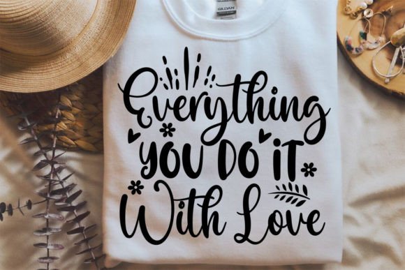 Everything You Do It with Love SVG: Graphics for Crafts Sellers