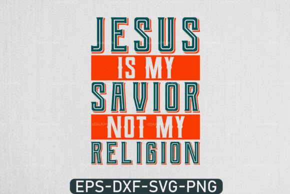 Jesus is My Savior Not My Religion Svg: Graphics & Crafts Review
