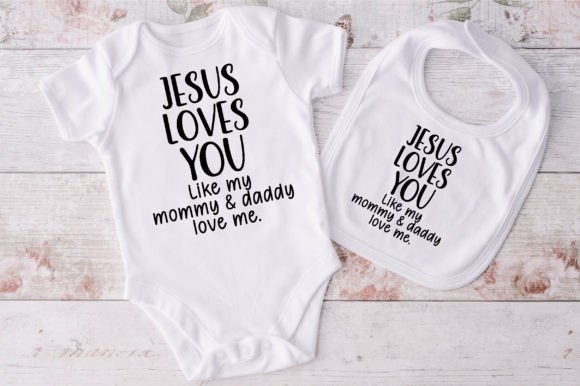 Jesus Loves You Like My Mommy Daddy Graphics Crafts