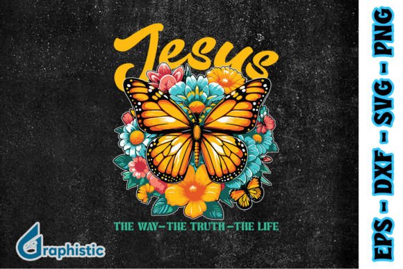 Jesus the Way the Truth Life SVG Graphics for Print Templates