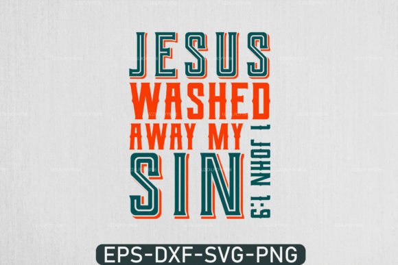 Jesus Washed Away My Sin: Faith SVG for Blog Graphics