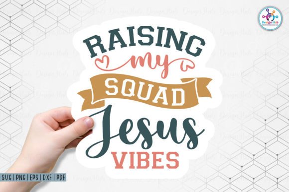 Raising My Squad Jesus Vibes Sticker Graphics and Crafts