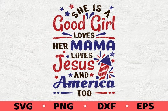 She's Good Girl Loves Jesus and America Graphics & Illustrations