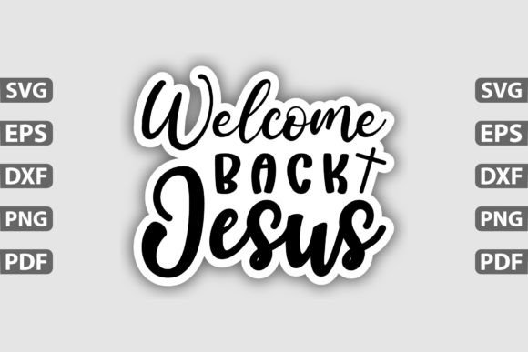Welcome Back Jesus Sticker Design